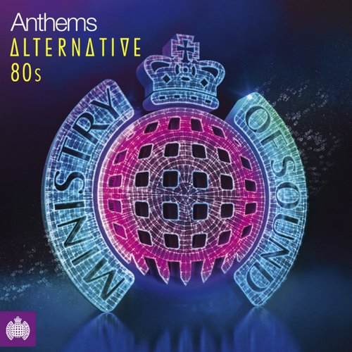 Anthems Alternative 80s - Ministry of Sound