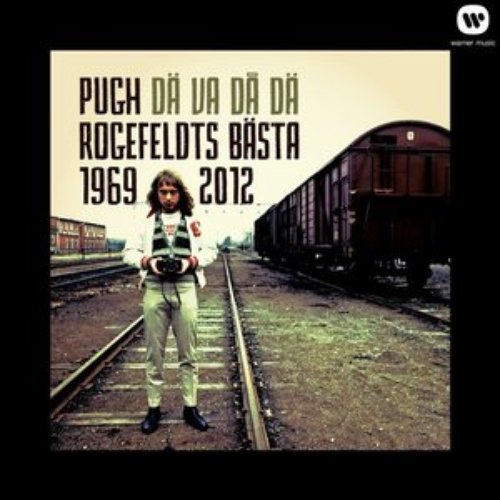 Dä va' då dä' - Pugh Rogefeldts bästa 1969-2012