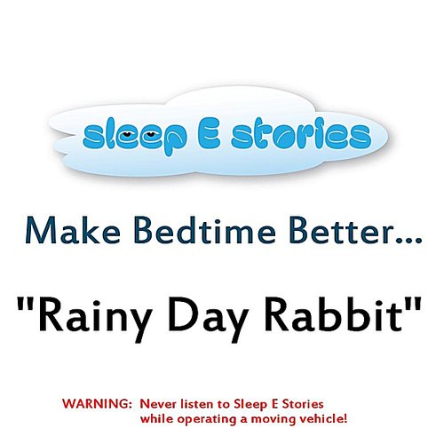 Sleep E Stories / Rainy Day Rabbit