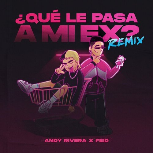 Qué Le Pasa a Mi Ex (Remix) - Single