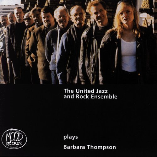 The United Jazz + Rock Ensemble Plays Barbara Thompson
