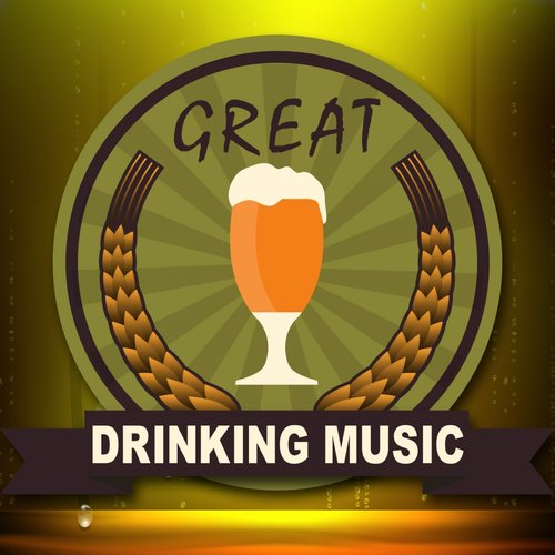 Great Drinking Music