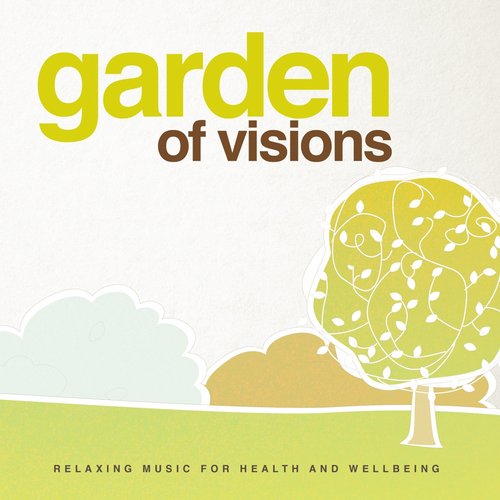 Garden of Visions (Relaxing Music for Health and Wellbeing)