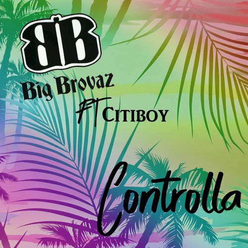 Controlla (feat. Citi Boy) - Single