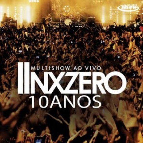 Multishow Ao Vivo: NX Zero 10 Anos