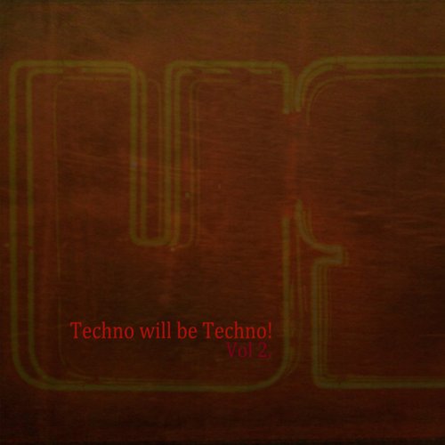 Techno Will Be Techno - Volume 2