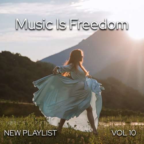 Music Is Freedom Vol 10