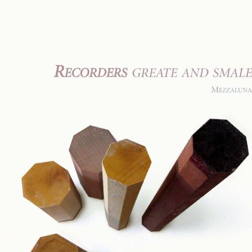 Recorders Greate and Smale