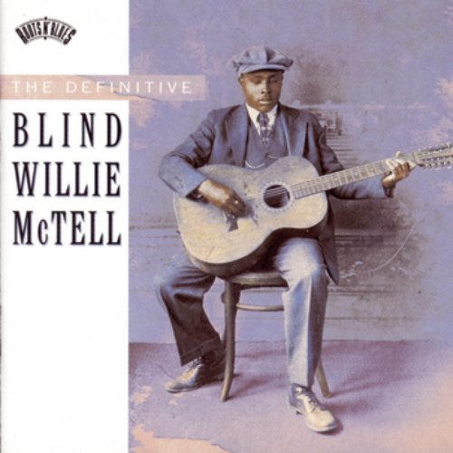 THE DEFINITIVE BLIND WILLIE McTELL