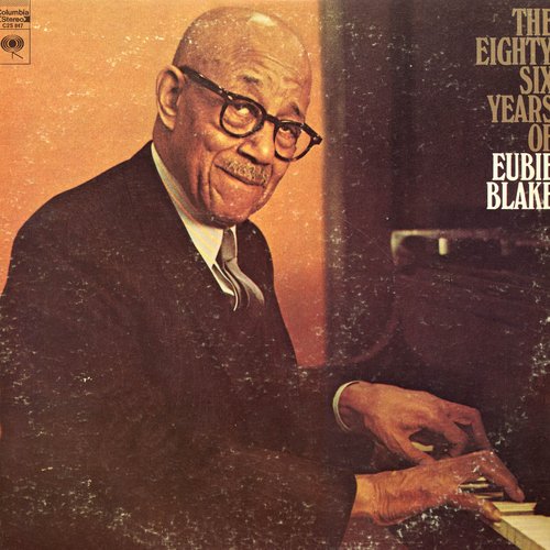 The Eighty-Six Years of Eubie Blake