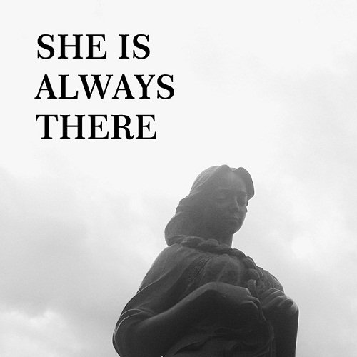 She Is Always There