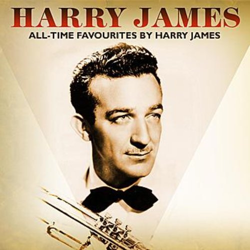 All-Time Favourites By Harry James