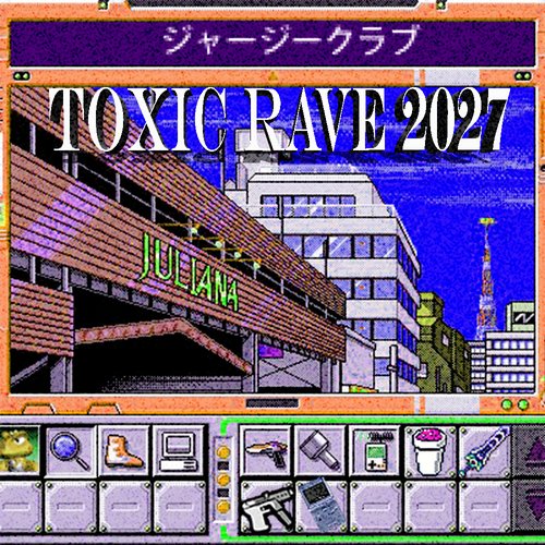 TOXIC RAVE 2027