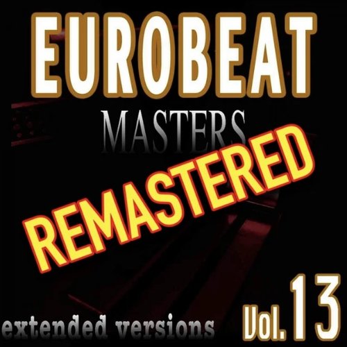 Eurobeat Masters Vol. 13 Remastered by Newfield