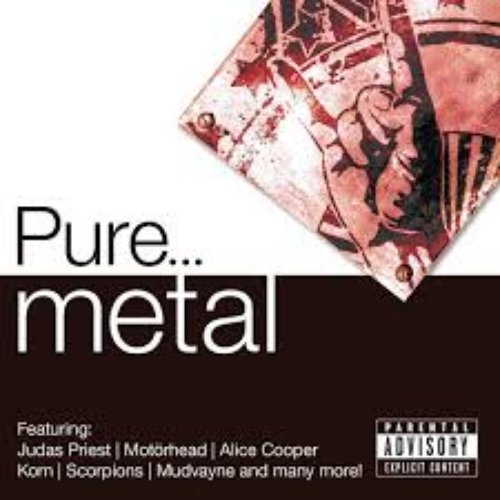 Pure... Metal