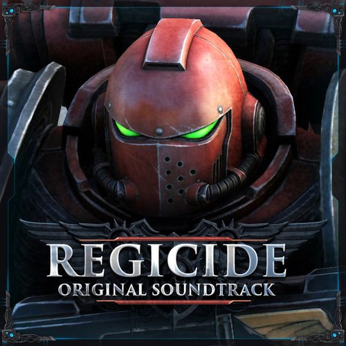 Warhammer 40,000: Regicide (Original Game Soundtrack)