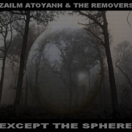 Except the Sphere (Feat. Zailm Atoyanh)