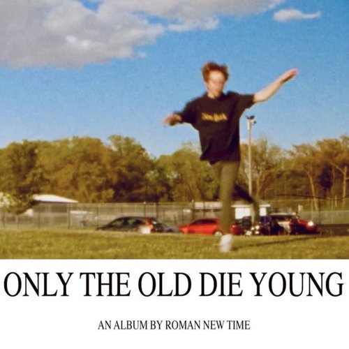 Only the Old Die Young
