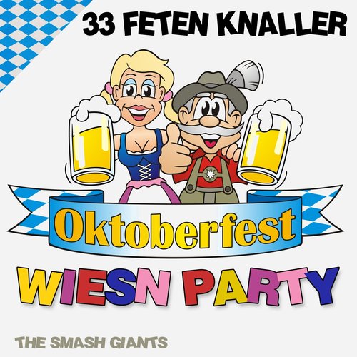 Oktoberfest Wiesn Party (33 Feten Knaller)