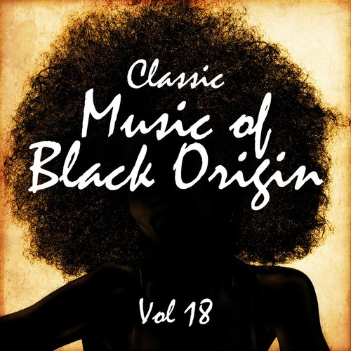 Classic Music of Black Origin, Vol. 18