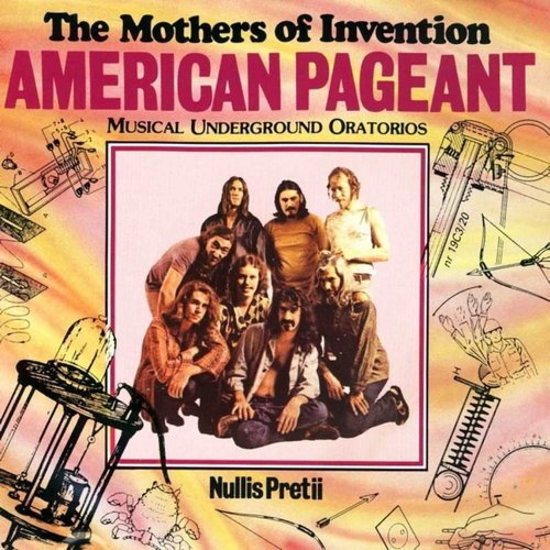 洋楽 the mothers of invention AMERICN PAGEANT American Pageant — The Mothers of Invention | Last.fm