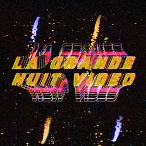 La Grande Nuit Vidéo