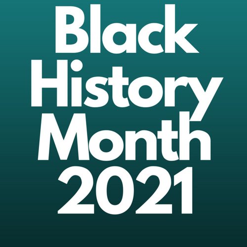 Black History Month 2021