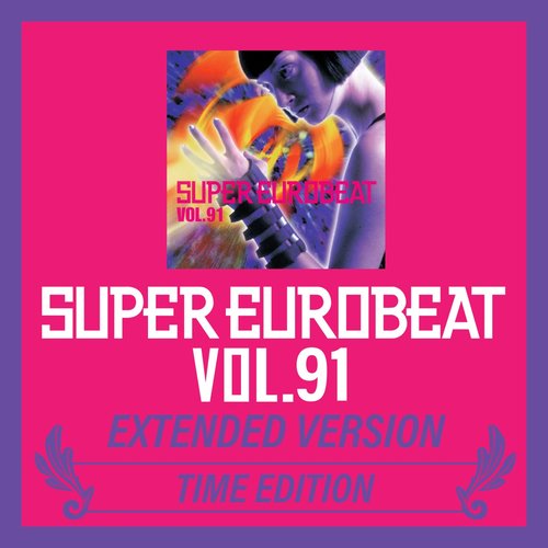 SUPER EUROBEAT (VOL.91 EXTENDED VERSION TIME EDITION)