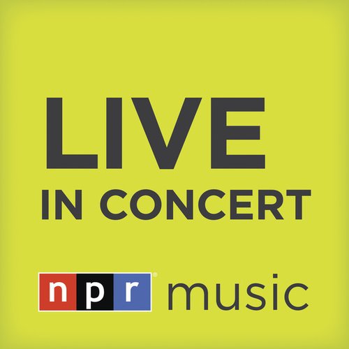 NPR: Live In Concert from NPR's All Songs Considered Podcast