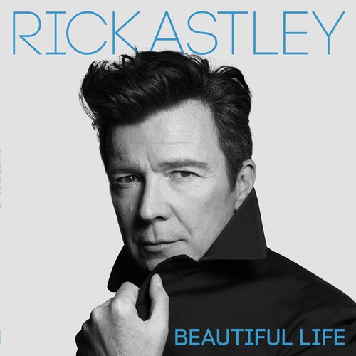 Beautiful Life — Rick Astley | Last.fm