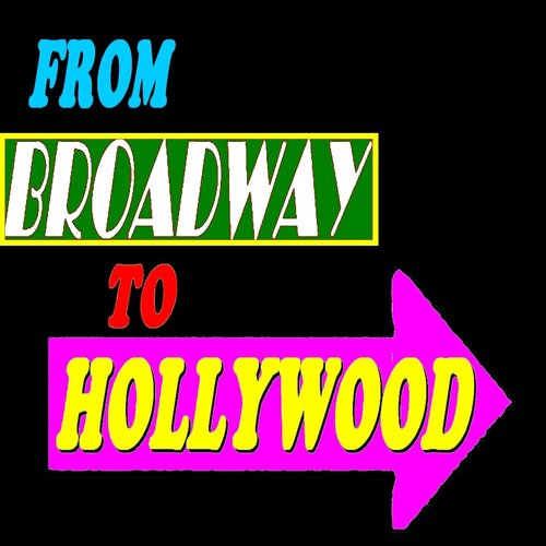 From Broadway to Hollywood