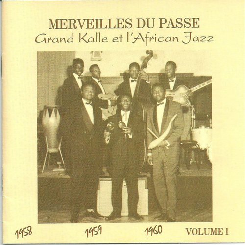 Grand Kalle & l'African Jazz 1958 1959 1960, Vol. 1 (Merveilles du passé)