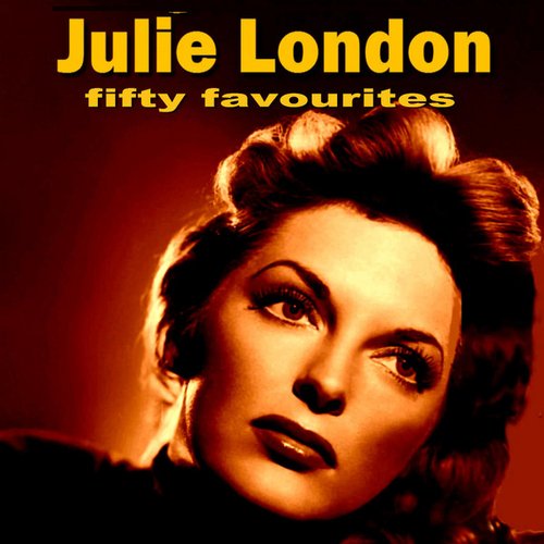 Julie London Fifty Favourites