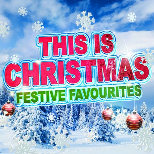 This Is Christmas - Festive Favourites