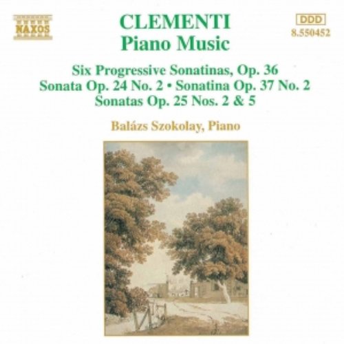 CLEMENTI: Progressive Sonatinas Op. 36 / Sonatas Opp. 24 and 25