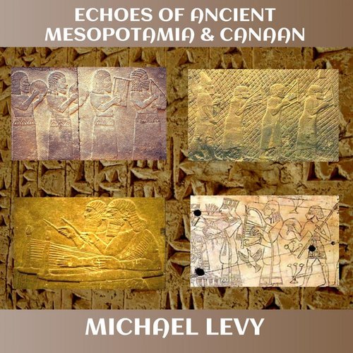 Echoes of Ancient Mesopotamia & Canaan