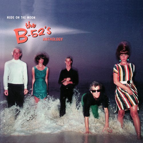 Nude on the Moon: The B-52's Anthology