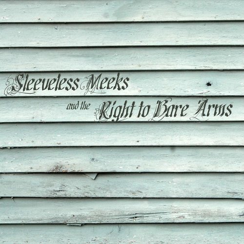 Sleeveless Meeks and the Right To Bare Arms