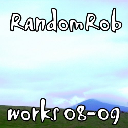 randomrob works 08-09