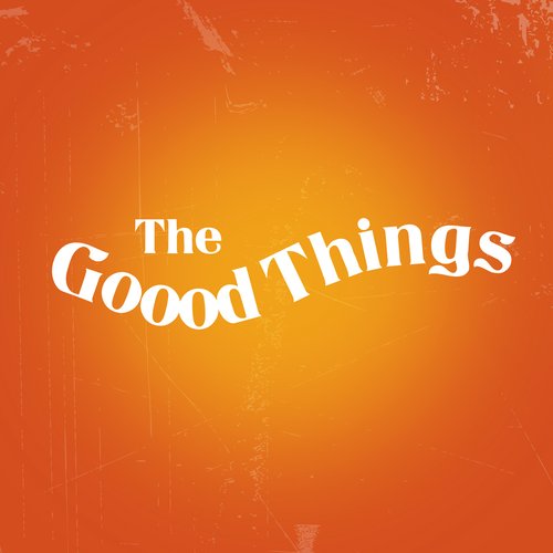 The Goood Things