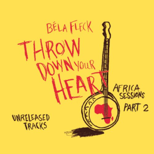 Throw Down Your Heart - Africa Sessions Part 2