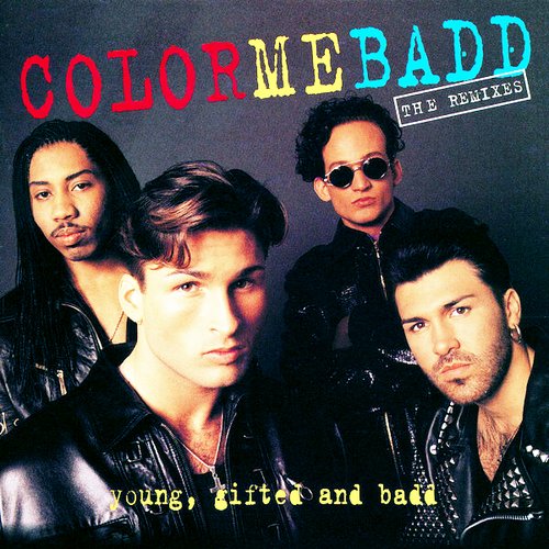 Color Me Badd: Young, Gifted and Badd: The Remixes: CD Color Me Badd: Young, Gifted and Badd: The Remixes: CD