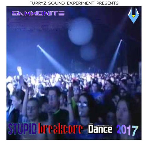 Stupid Breakcore ＤＡＮＣＥ 2017