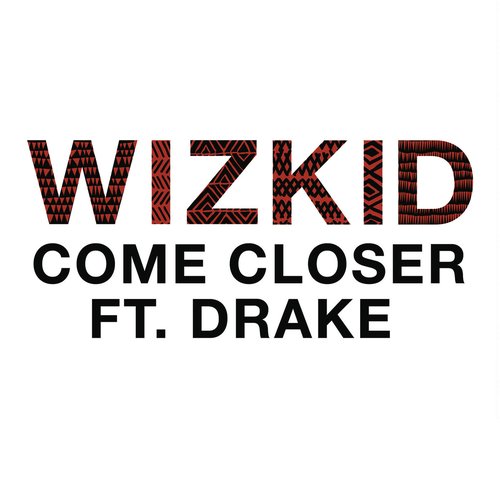 Come Closer (feat. Drake) - Single