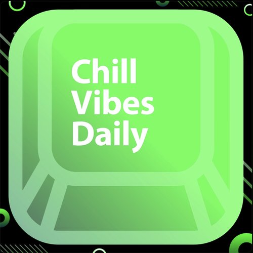 Chill Vibes Daily