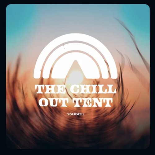 The Chill Out Tent, Vol. 1