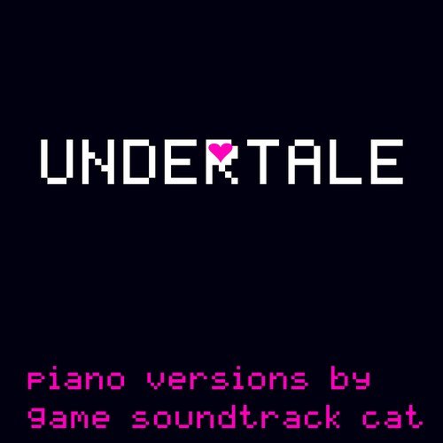 UNDERTALE (Piano Selections)