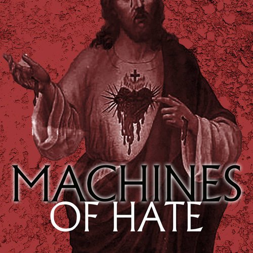 Machines of Hate