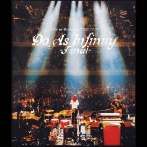 Do As Infinity -Final- [Live] [Disc 1]