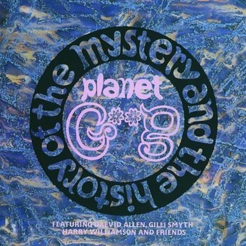 The Mystery And The History Of The Planet Gong